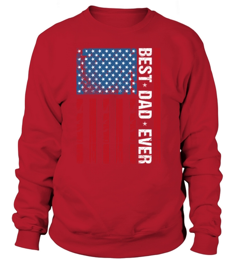 Best Dad Ever Vintage Us American Flag Fathers Day Sweatshirt Unisex