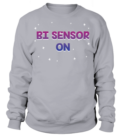 Bi Sensor On Bisexual Funny Bi Pride Humor LGBTQ Sweatshirt Unisex