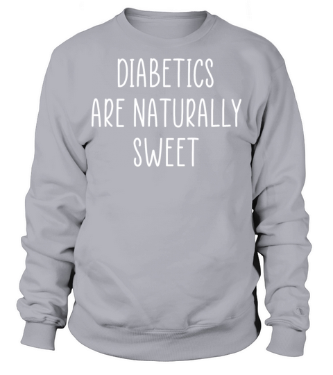 diabetic funny gift Sweatshirt Unisex