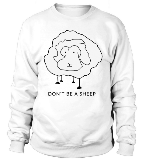 Dont be a sheep Sweatshirt Unisex