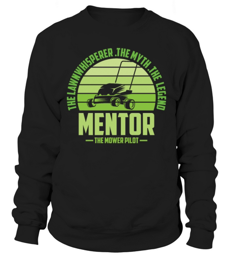 Funny Mentor Lawn Mowing Shirt Lawn Mower Mow Summ Sweatshirt Unisex