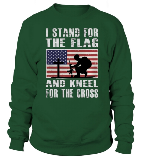 I Stand For The Flag And Kneel For The Cross Sweatshirt Unisex
