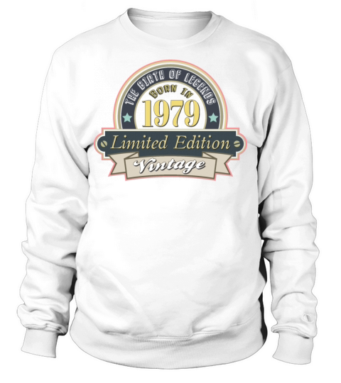 Idea for a gift to those who were born in 1979 Sweatshirt Unisex