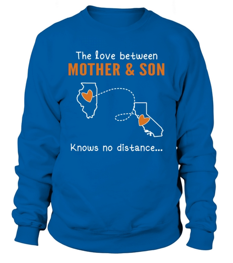 IL - CA The love between Mother and Son knows no distance Sweatshirt Unisex
