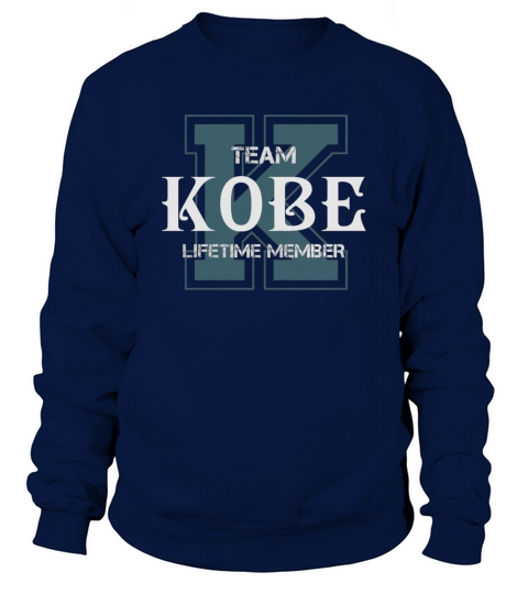 KOBE Shirts - Team KOBE Lifetime Member Name Shirts Sweatshirt Unisex