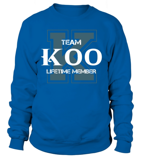 KOO Shirts - Team KOO Lifetime Member Name Shirts Sweatshirt Unisex