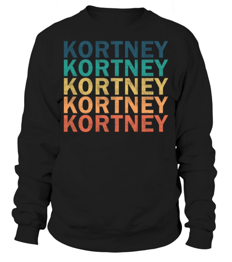 Kortney Name T Shirt - Kortney Vintage Retro Name Sweatshirt Unisex