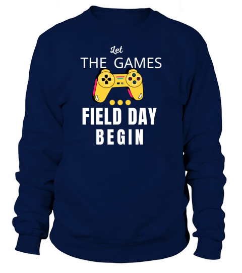 Let The Games Field Day Begin Sweatshirt Unisex