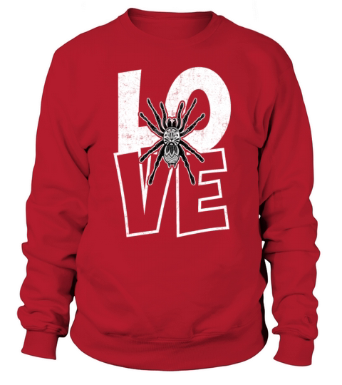Love Tarantulas - Funny Hairy Spider Lover Sweatshirt Unisex