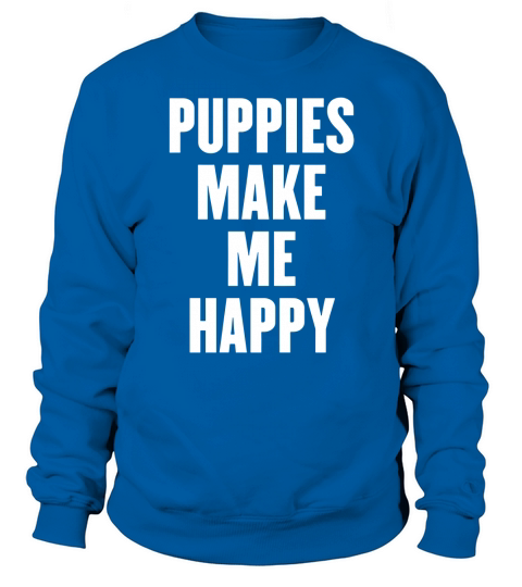 puppies make me happy t shirt - Ladies Flowy Tank Sweatshirt Unisex