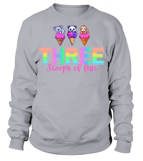 Three Scoops Of Fun 3rd Birthday Presents Sweatshirt Unisex