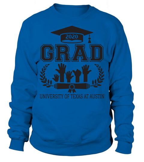 University School Graduation UNIVERSITY OF TEXAS AT AUSTIN Grad 2020 Sweatshirt Unisex