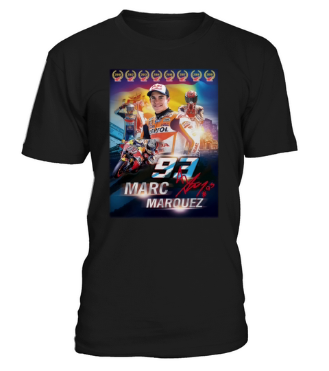 93 Marc Marquez 2010-2019 signature poster shirt T-Shirt Unisex