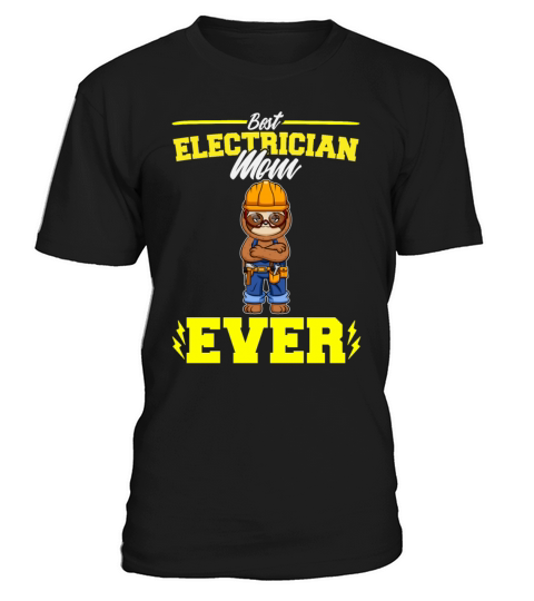 Best Electrician Mom Ever Electronic Technician T-Shirt Unisex