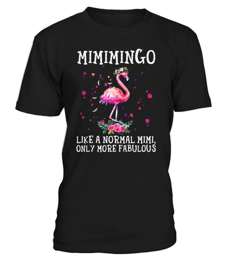 Flamingo Mimimingo like a normal mimi only more fabulous T-Shirt Unisex