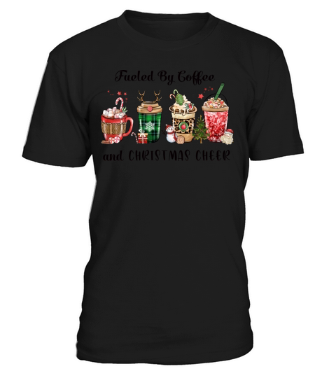 Fueled By Coffee And Christmas Cheer T-Shirt Unisex