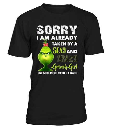 Sorry I Am Already Taken By A Crazy Grinch Girl Couple T-Shirt Unisex