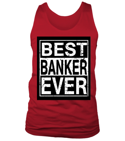 Banker Best Banker ever Tank Top Unisex