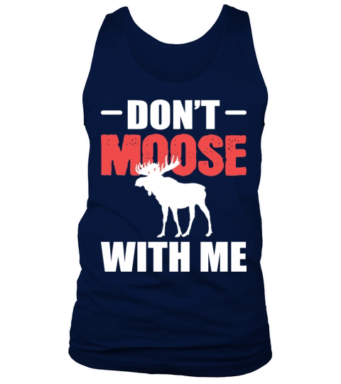 Dont Moose Huntsman Gift Tank Top Unisex