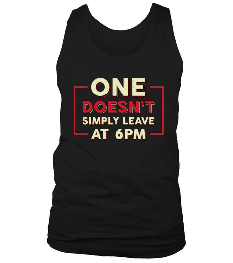 Entrepreneur One Doesnt Simple Leave At 6 pm CEO Tank Top Unisex