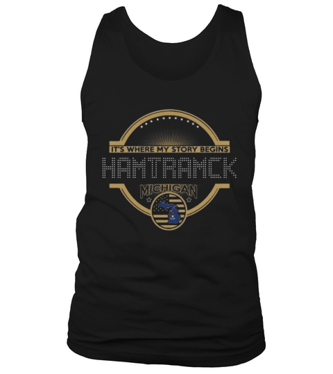 Hamtramck Michigan Its Where My story begins Tank Top Unisex
