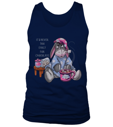 It’s Never Too Early For Chocolate Eeyore shirt Tank Top Unisex