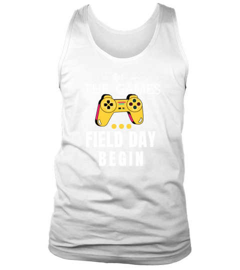 Let The Games Field Day Begin Tank Top Unisex