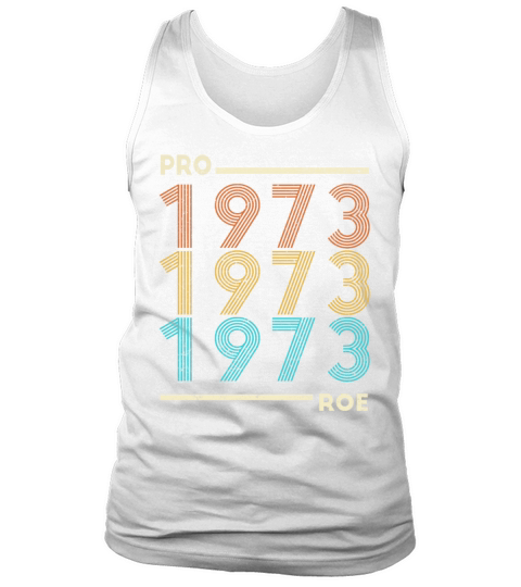 Pro Roe 1973 Vintage Feminist Feminism Pro Choice Tank Top Unisex
