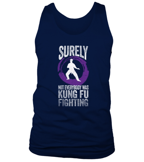 Surely Not Everybody Was Kung Fu Fighting Tank Top Unisex
