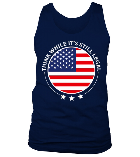 Think While Its Still Legal Tank Top Unisex
