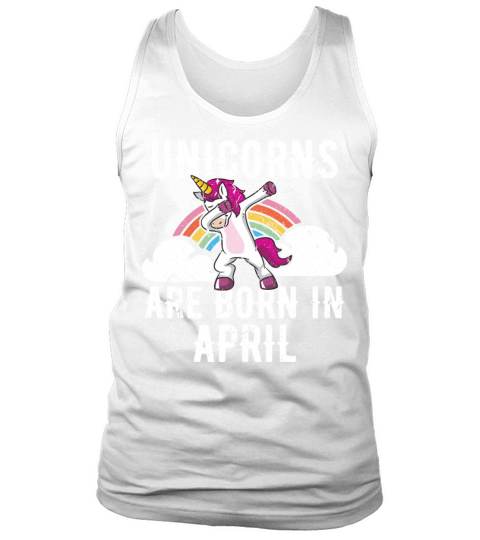 Unicorns Are Born In April Shirt Birthday Month Tank Top Unisex