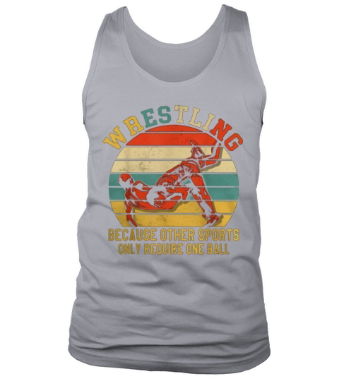 Vintage Wrestling Because Other Sports Only Require One Ball Tank Top Unisex