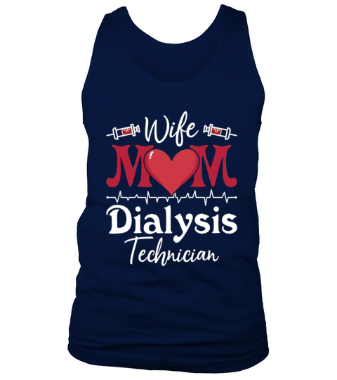 Wife Mom Dialysis Technician Nurse Tech Nephrology Tank Top Unisex