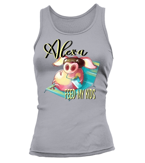 Alexa Feed My Kids Funny Mothers Day Gift For Mom Tank top Woman