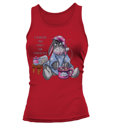 It’s Never Too Early For Chocolate Eeyore shirt Tank top Woman