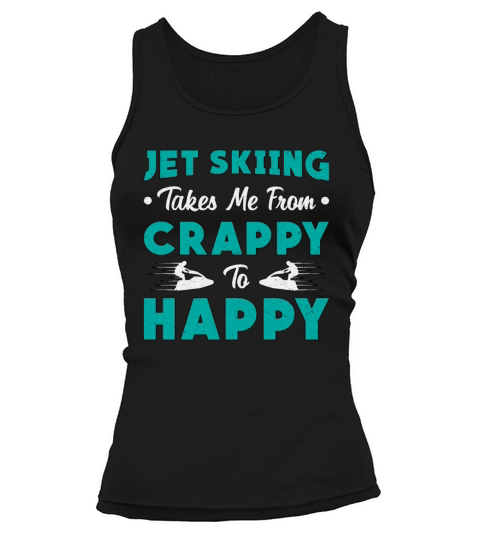 Jet Skiing Takes Me From Crappy Jet Ski Jetski Tank top Woman