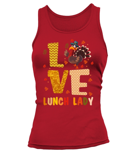 Love Lunch Lady Thanksgiving Turkey Funny Girls Tank top Woman