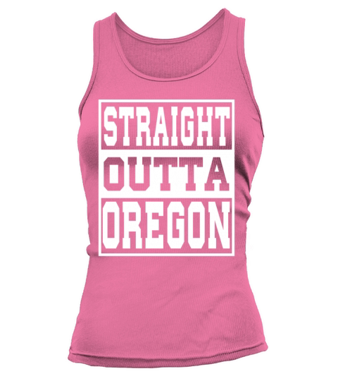Oregon Straight outta Oregon Ideas Tank top Woman