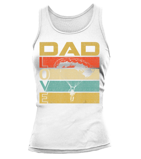 Retro Vintage Dad Love Skydive Funny Fathers Day Gift T-Shirt Tank top Woman