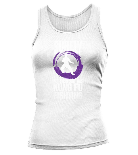 Surely Not Everybody Was Kung Fu Fighting Tank top Woman