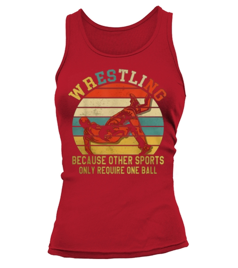 Vintage Wrestling Because Other Sports Only Require One Ball Tank top Woman