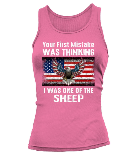 Your First Mistake Was Thinking I was A Sheep Tank top Woman