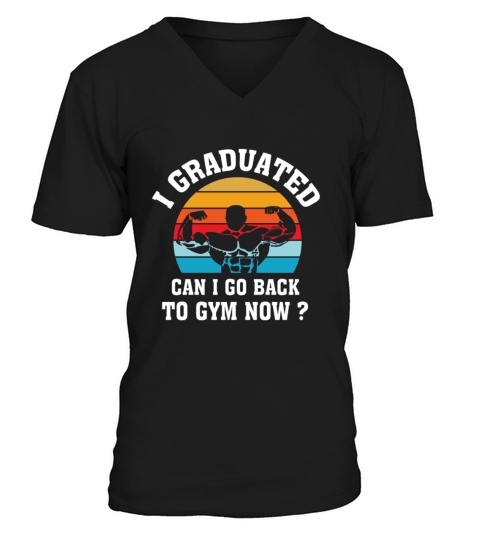 I Graduated Can I Go Back To Gym Now Retro Vintage V-Neck T-shirt
