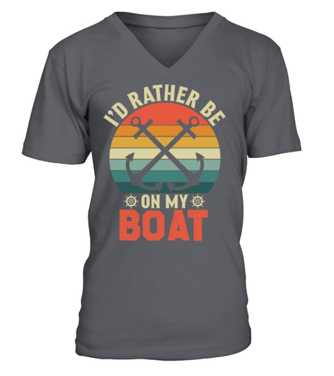 Id Rather Be on My Boat Owner Captain Nautical Bo V-Neck T-shirt