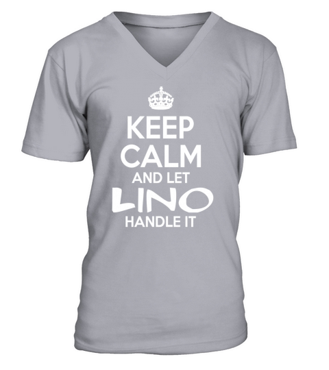 Keep Calm And Let Lino Handle It V-Neck T-shirt