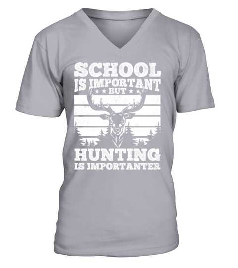 School is Important but Hunting is Importanter V-Neck T-shirt