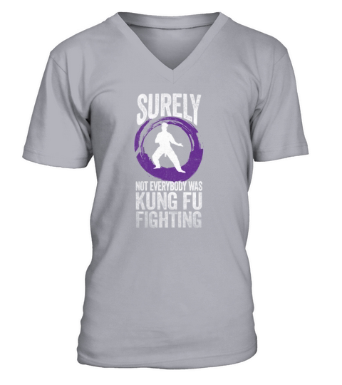 Surely Not Everybody Was Kung Fu Fighting V-Neck T-shirt
