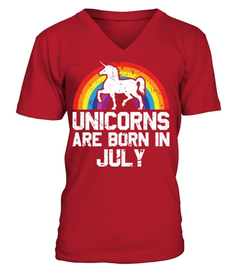 Unicorns Are Born In July Shirt Birthday Month V-Neck T-shirt