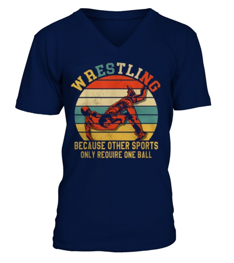 Vintage Wrestling Because Other Sports Only Require One Ball V-Neck T-shirt