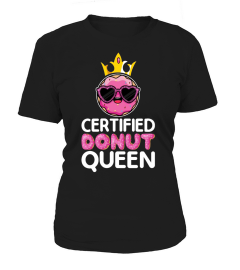 Certified Donut Queen Funny Doughnut Donut Lover Women's T-Shirt